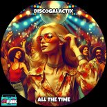 DiscoGalactiX - All The Time