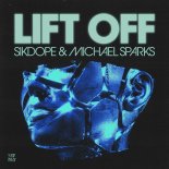 Sikdope & Michael Sparks - Lift Off (Extended Mix)