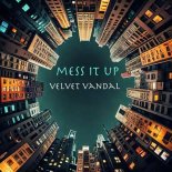 Velvet Vandal - Mess It Up