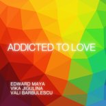 Edward Maya feat. Vika Jigulina & Vali Barbulescu - Addicted To Love
