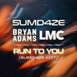LMC, Bryan Adams, Sumd4ze - Run To You (SUMD4ZE Extended Edit)