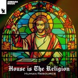 Human Resource - House Is The Religion (Extended)