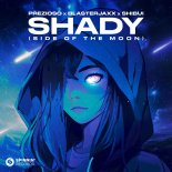 Prezioso x Blasterjaxx x Shibui - SHADY (Side Of The Moon)