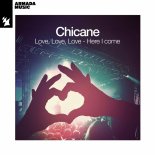 Chicane - Love, Love, Love - Here I Come