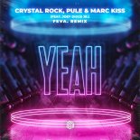 Crystal Rock, Pule & Marc Kiss Feat. Joey Diggs Jr. - Yeah (Feva. Extended Remix)