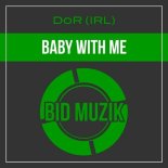 DoR (IRL) - Baby with Me (Original Mix)