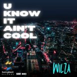 Wilza - U Know It Ain't Cool