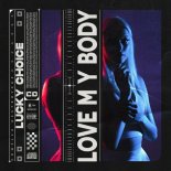 Lucky Choice - Love my body
