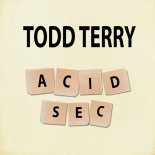 Todd Terry - Acid Sec (Extended Mix)