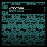 Jeremy Bass - Never Again (Extended Mix)
