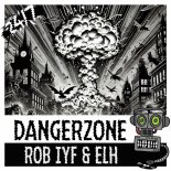 Rob Iyf & ELH - Dangerzone