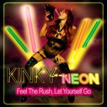 Kinky Neon - Feel The Rush Let Yourself Go (Extended Mix)