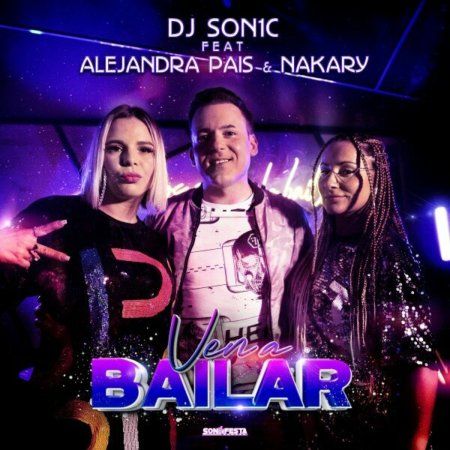 Dj Son1c, Alejandra Pais, Nakary - Ven a Bailar