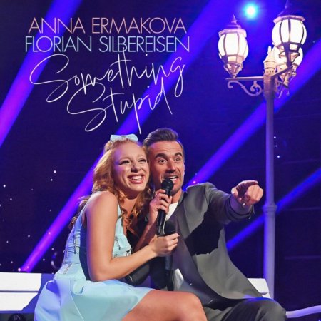 Anna Ermakova, Florian Silbereisen - Something Stupid