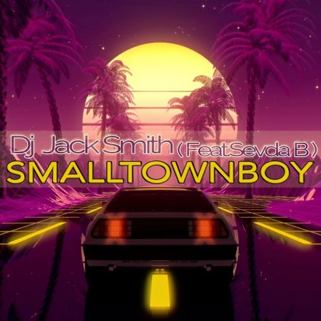 Dj Jack Smith ft. Sevda B - Smalltown Boy (Ultimix by DJSW Productions) 125 bpm