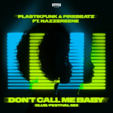 Plastik Funk, Firebeatz, Nazzereene - Don't Call Me Baby