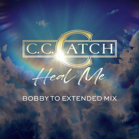 C.C. Catch - Heal Me (Bobby To Extended Mix)