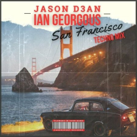 Jason D3an & Ian Georgous - San Francisco (Techno Mix)