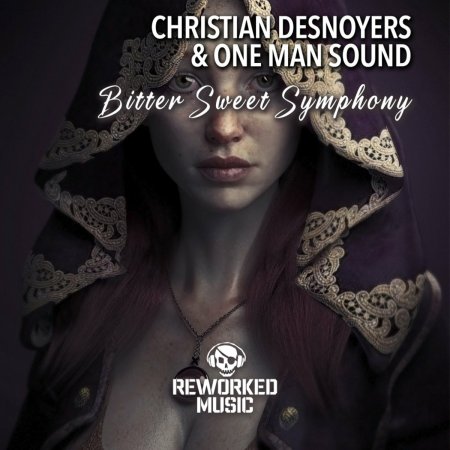 Christian Desnoyers, One Man Sound - Bitter Sweet Symphony (One Man Sound Remix Edit)