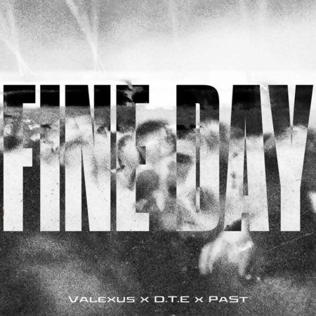 Valexus x D.T.E x PAST - Fine Day