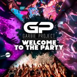 Garbie Project - Welcome To The Party (Original Mix)