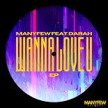 ManyFew, Darah - Wanna Love U (Street Version)