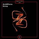 Acid2Force - Rising (Original Mix)
