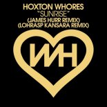Hoxton Whores - Sunrise (James Hurr Remix)