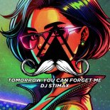 DJ Stimax - Tomorrow You Can Forget Me