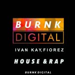Ivan Kay, Fiorez - House & Rap