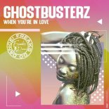 Ghostbusterz - When You're in Love