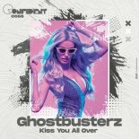 Ghostbusterz - Kiss You All Over