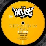 Peter Lombos - Sleep When Im Dead