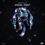 Vasco UG - Angel Dust (Original Mix)