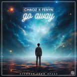 Chaoz & Fenyn - Go Away