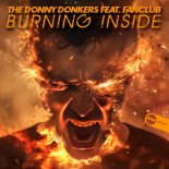 The Donny Donkers Feat. FanClub - Burning Inside (Original Mix)