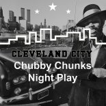 Chubby Chunks - Night Play