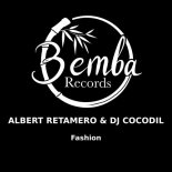 DJ Cocodil, Albert Retamero - Fashion