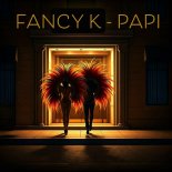 Fancy K - Papi (Extended Mix)