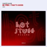Vaszlavik - That's Good (Original Mix)