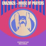 Crazibiza, House of Prayers - Around (Original Mix)