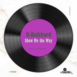 D-Richhard - Show Me the Way (original mix)