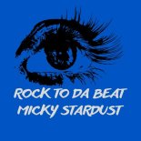 Micky Stardust - Rock to Da Beat