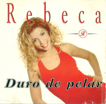 Rebeca - Duro De Pelar (Radio Version)