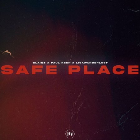 Blaikz x Paul Keen x lisawande - Safe Place