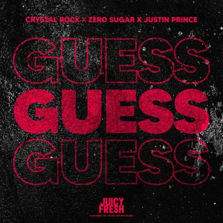 Crystal Rock x Zero Sugar x Ju - Guess