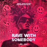 Releazer - Rave With Somebody (Extended Mix)