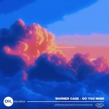 Warner Case - Do you mind