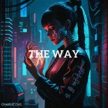 CHARLIE DVS - The Way