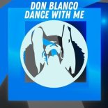 Don Blanco - Dance with me (Original Mix)